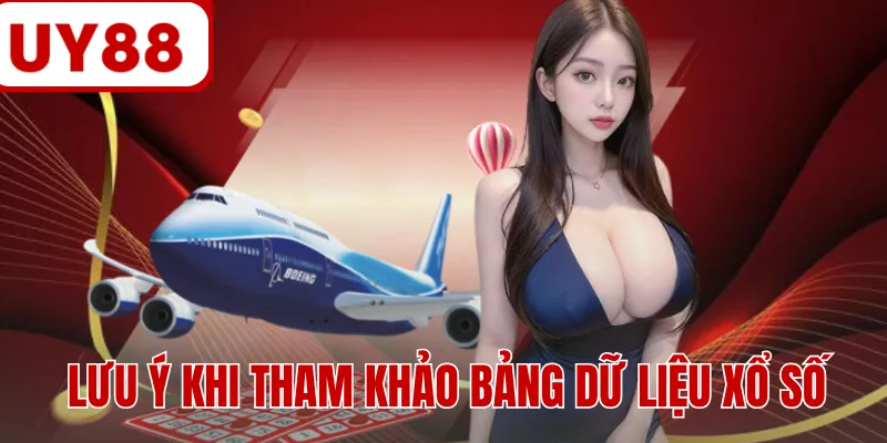 Lưu ý khi tham khảo bảng dữ liệu xổ số